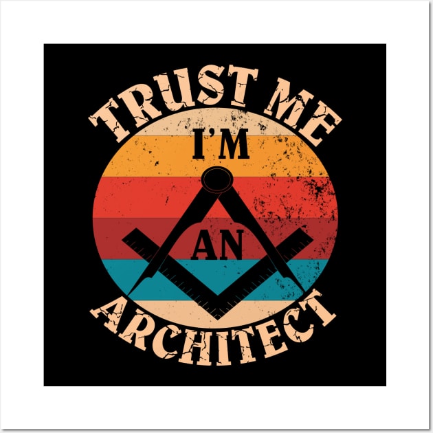 Retro Architecture Student Gift -Trust Me I'm An Architect Wall Art by Grabitees